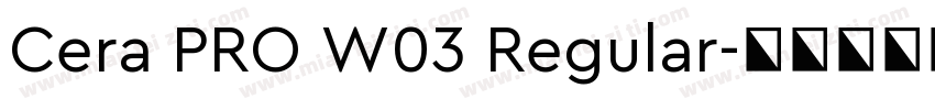 Cera PRO W03 Regular字体转换